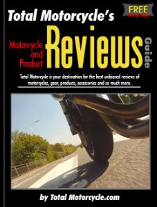 Total 
		Motorcycle Bike, Gear & Product Review Guide