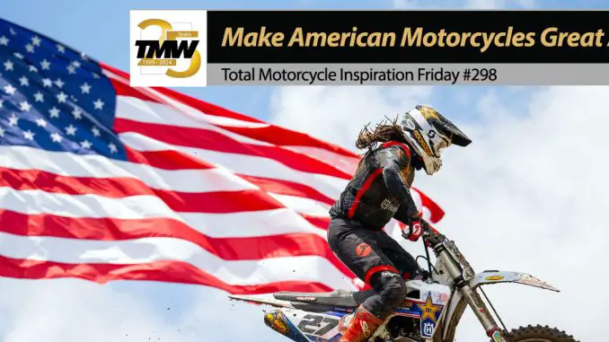 Inspiration-Friday-Make-American-Motorcycles-Great-Again-title Inspiration Friday: Make American Motorcycles Great Again!